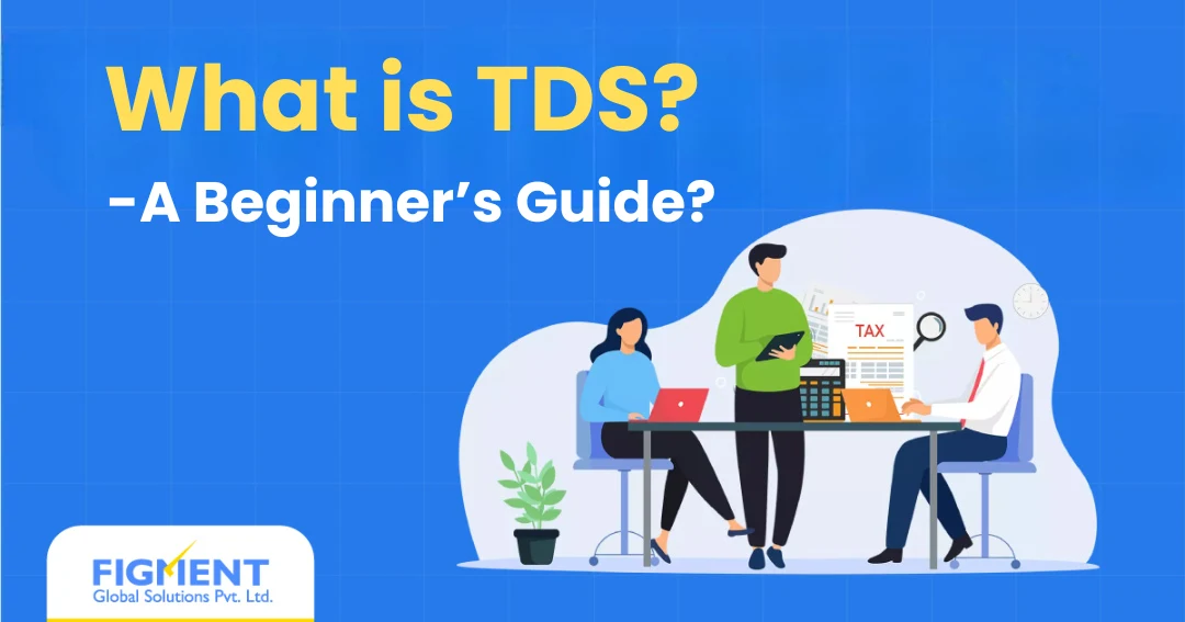 What is TDS? A Beginner’s Guide?